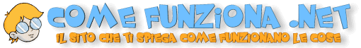 ComeFunziona.Net - Il sito che ti spiega come funzionano le cose.